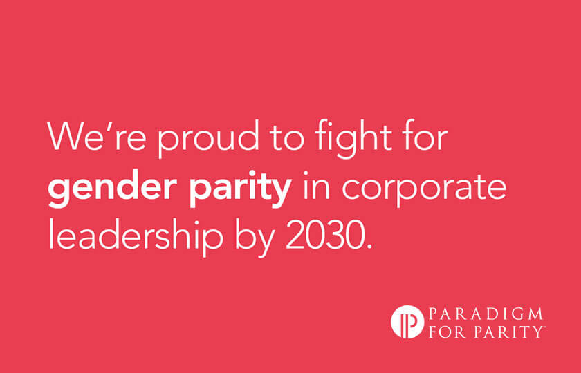 We're proud to fight for gender parity in corporate leadership by 2030