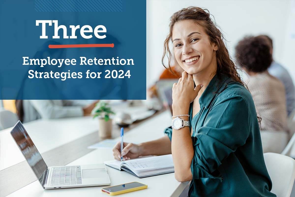 Three Employee Retention Strategies for 2024 