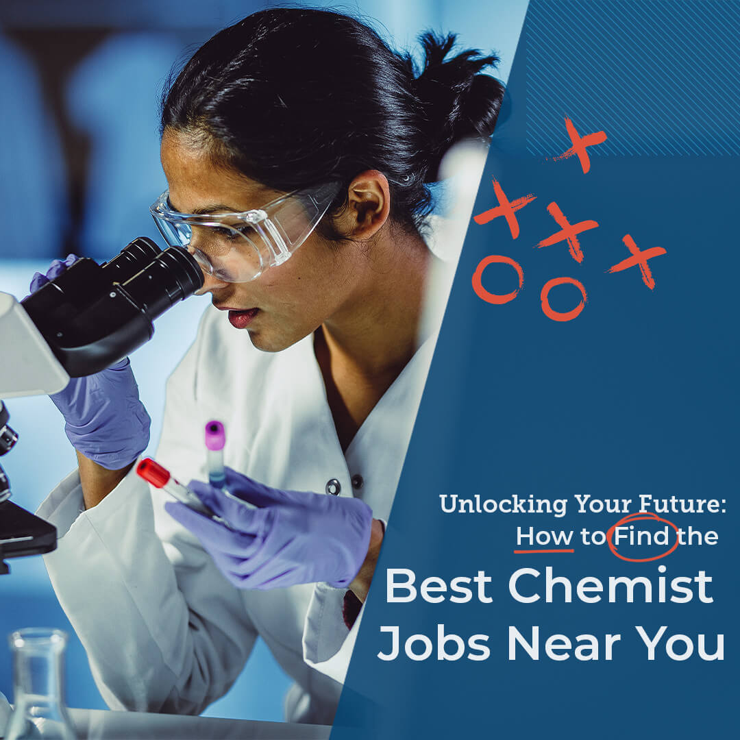 Unlocking Your Future: How to Find the Best Chemist Jobs Near You