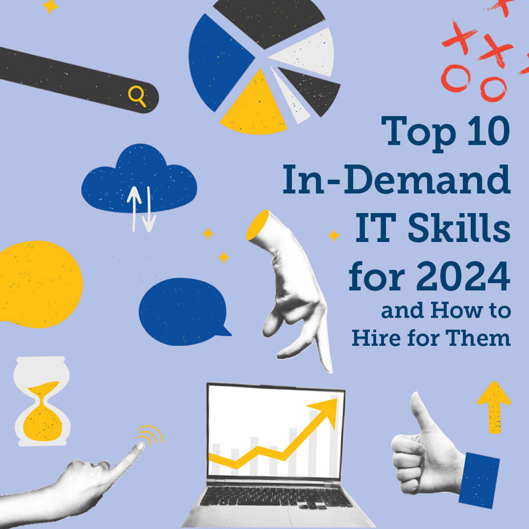 Top 10 In-Demand IT Skills for 2024 and How to Hire for Them